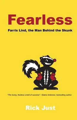 Neohrožený: Farris Lind, muž za skunkem - Fearless: Farris Lind, the Man Behind the Skunk