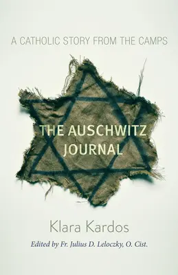 Osvětimský deník: Katolický příběh z tábora - The Auschwitz Journal: A Catholic Story from the Camps