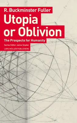 Utopie nebo zapomnění: Vyhlídky lidstva - Utopia or Oblivion: The Prospects for Humanity