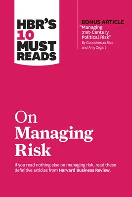 Hbr's 10 Must Reads on Managing Risk (10 povinných článků o řízení rizik) - Hbr's 10 Must Reads on Managing Risk