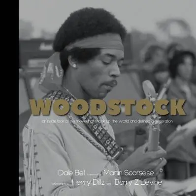 Woodstock: Vzpomínky na Woodstock (v angličtině): Pohled zevnitř na film, který otřásl světem a definoval celou generaci - Woodstock: An Inside Look at the Movie That Shook Up the World and Defined a Generation