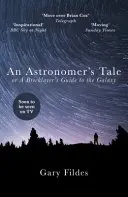 Příběh astronoma: Zedníkův průvodce po Galaxii - An Astronomer's Tale: A Bricklayer's Guide to the Galaxy