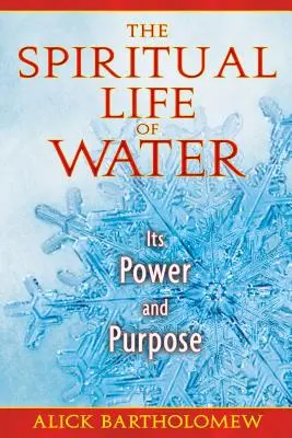 Duchovní život vody: Její síla a účel - The Spiritual Life of Water: Its Power and Purpose