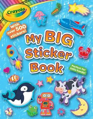Crayola Moje první velká kniha samolepek - Crayola My First Big Sticker Book