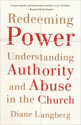 Vykupující síla: Pochopení autority a zneužívání v církvi - Redeeming Power: Understanding Authority and Abuse in the Church