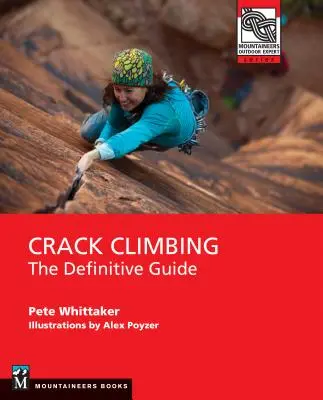 Lezení po spárách: Definitivní průvodce - Crack Climbing: The Definitive Guide