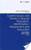 Aktuální otázky a trendy ve speciálním vzdělávání.: Aktuální trendy v oblasti speciálních škol: identifikace, hodnocení a výuka - Current Issues and Trends in Special Education.: Identification, Assessment and Instruction