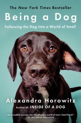 Být psem: Za psem do světa pachů: Jak se pes poznává? - Being a Dog: Following the Dog Into a World of Smell