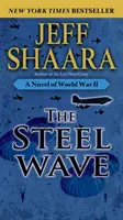 Ocelová vlna: Román z druhé světové války - The Steel Wave: A Novel of World War II