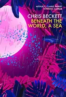 Pod světem je moře - Beneath the World, a Sea