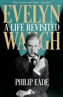 Evelyn Waugh - Přehodnocený život - Evelyn Waugh - A Life Revisited