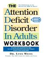 Pracovní sešit k poruše pozornosti u dospělých (The Attention Deficit Disorder in Adults Workbook) - The Attention Deficit Disorder in Adults Workbook