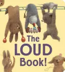 Hlasitá kniha! Polstrovaná desková kniha - The Loud Book! Padded Board Book