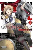 Goblin Slayer Side Story (Vedlejší příběh zabijáka skřítků): Year One, Vol. 2 (Manga) - Goblin Slayer Side Story: Year One, Vol. 2 (Manga)