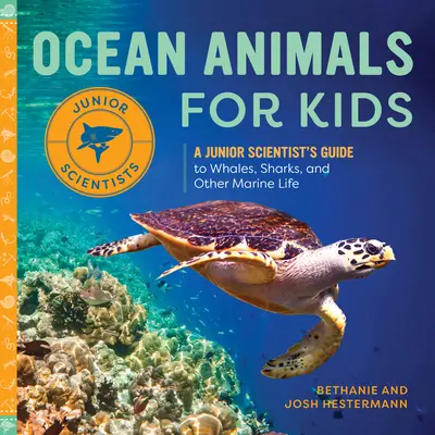 Zvířata oceánu pro děti: Průvodce mladého vědce po velrybách, žralocích a dalších mořských živočiších. - Ocean Animals for Kids: A Junior Scientist's Guide to Whales, Sharks, and Other Marine Life