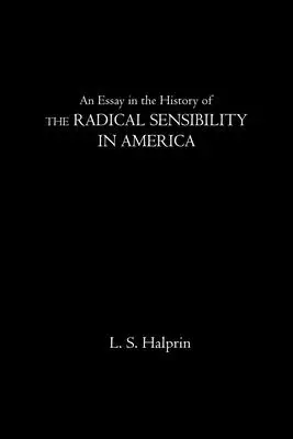Esej o dějinách radikální citlivosti v Americe - An Essay in the History of the Radical Sensibility in America