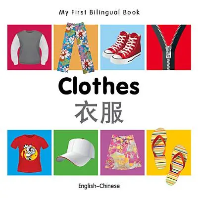 Moje první dvojjazyčná kniha-Oblečení (anglicko-čínsky) - My First Bilingual Book-Clothes (English-Chinese)