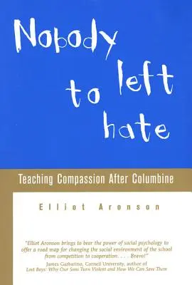 Nikdo, koho bychom mohli nenávidět: Výuka soucitu po Columbine - Nobody Left to Hate: Teaching Compassion After Columbine