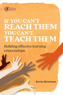 Když na ně nedosáhneš, nemůžeš je učit: Budování efektivních vztahů při učení - If You Can't Reach Them You Can't Teach Them: Building Effective Learning Relationships