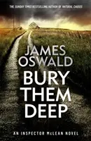 Pohřběte je hluboko - Inspektor McLean 10 - Bury Them Deep - Inspector McLean 10