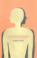 Co je to člověk? Znovu promýšlet lidskost, společenský život a morální dobro od člověka k člověku: Jak se má člověk chovat? - What Is a Person?: Rethinking Humanity, Social Life, and the Moral Good from the Person Up