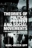 Teorie politických protestů a sociálních hnutí: A Multidisciplinary Introduction, Critique, and Synthesis (Multidisciplinární úvod, kritika a syntéza). - Theories of Political Protest and Social Movements: A Multidisciplinary Introduction, Critique, and Synthesis