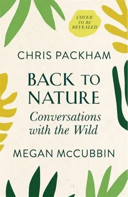 Zpět k přírodě: Rozhovory s divokou přírodou - Back to Nature: Conversations with the Wild