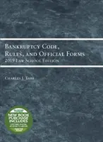 Úpadkový zákoník, pravidla a úřední formuláře, vydání pro právnické fakulty na rok 2019 - Bankruptcy Code, Rules, and Official Forms, 2019 Law School Edition
