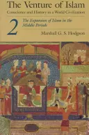 The Venture of Islam, Volume 2: The Expansion of Islam in the Middle Periods (Podnikání islámu, svazek 2: Expanze islámu ve středověku) - The Venture of Islam, Volume 2: The Expansion of Islam in the Middle Periods