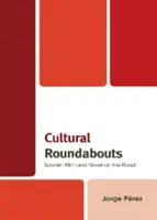 Kulturní kolotoče: Španělský film a román na cestách - Cultural Roundabouts: Spanish Film and Novel on the Road