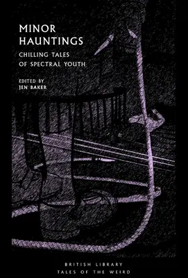 Drobná strašidla: Mrazivé příběhy o přízračném mládí - Minor Hauntings: Chilling Tales of Spectral Youth