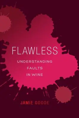 Bezchybné: Pochopení vad vína - Flawless: Understanding Faults in Wine
