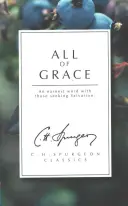 Vše o milosti: Vážné slovo s těmi, kdo hledají spásu - All of Grace: An Earnest Word with Those Seeking Salvation