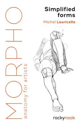 Morpho: Zjednodušené formy: Anatomie pro umělce - Morpho: Simplified Forms: Anatomy for Artists
