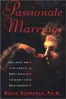 Vášnivé manželství: Vydání knihy: Sex, láska a intimita v citově oddaných vztazích - Passionate Marriage: Sex, Love, and Intimacy in Emotionally Committed Relationships