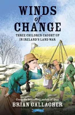 Vítr změn: Tři děti, které se ocitly v irské pozemkové válce - Winds of Change: Three Children Caught Up in Ireland's Land War