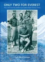 Pouze dva pro Everest: Jak prvovýstup Riddiforda a Cottera ovlivnil historii horolezectví - Only Two for Everest: How a First Ascent by Riddiford and Cotter Shaped Climbing History
