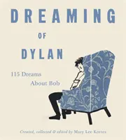 Snění o Dylanovi: 115 snů o Bobovi - Dreaming of Dylan: 115 Dreams about Bob