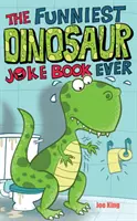 Kniha nejvtipnějších vtipů o dinosaurech - The Funniest Dinosaur Joke Book Ever