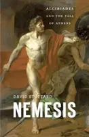 Nemesis: Alkibiades a pád Athén - Nemesis: Alcibiades and the Fall of Athens