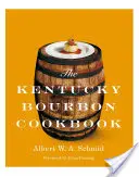 Kuchařka bourbonu z Kentucky - The Kentucky Bourbon Cookbook