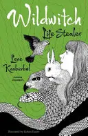 Divoká čarodějka: Zloděj životů: Divoká čarodějka: Zlodějka divočiny: Svazek třetí - Wildwitch: Life Stealer: Wildwitch: Volume Three