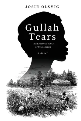 Gullah Tears (Slzy Gullahů): Gullaha: zotročené duše z Charlestonu (The Enslaved Souls of Charleston) - Gullah Tears: The Enslaved Souls of Charleston