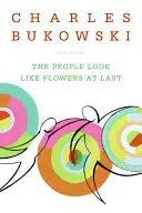 Lidé konečně vypadají jako květiny: Nové básně - The People Look Like Flowers at Last: New Poems