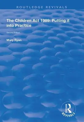 Zákon o dětech z roku 1989: Dětská kniha 1989 (1989): Dětská kniha pro děti a mládež (1989): Dětská kniha pro děti - The Children ACT 1989: Putting It Into Practice