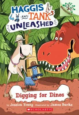 Kopání za dinosaury: (Haggis and Tank Unleashed #2), 2 - Digging for Dinos: A Branches Book (Haggis and Tank Unleashed #2), 2