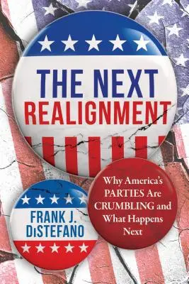 The Next Realignment: Proč se americké strany rozpadají a co bude dál? - The Next Realignment: Why America's Parties Are Crumbling and What Happens Next
