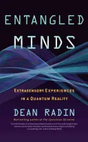 Propletené mysli: Mimořádné smyslové zážitky v kvantové realitě. - Entangled Minds: Extrasensory Experiences in a Quantum Reality
