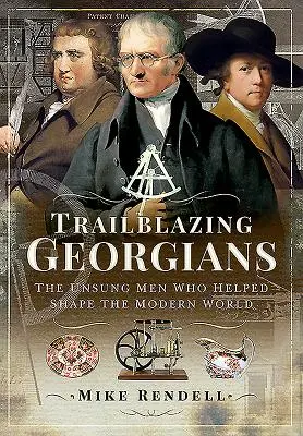 Průkopníci v Gruzii: Neopěvovaní muži, kteří pomáhali utvářet moderní svět - Trailblazing Georgians: The Unsung Men Who Helped Shape the Modern World