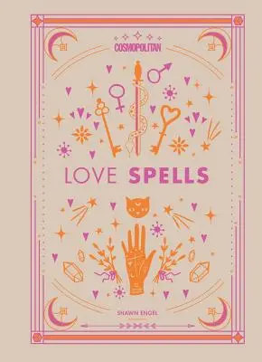 Cosmopolitan Milostná kouzla, 2: Rituály a zaklínadla pro získání vztahu, po kterém toužíte - Cosmopolitan Love Spells, 2: Rituals and Incantations for Getting the Relationship You Want